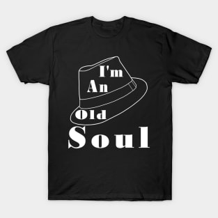 I'm An Old Soul T-Shirt